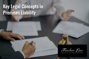 Key legal concepts in premises liability